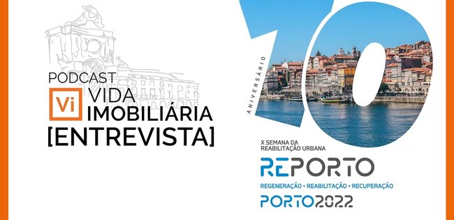ENTREVISTA | 10ª SEMANA DA REABILITAÇÃO URBANA | PORTO 2022