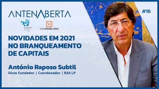 NOVIDADES EM 2021 NO BRANQUEAMENTO DE CAPITAIS | ANTÓNIO RAPOSO SUBTIL | ANTENA ABERTA # 16