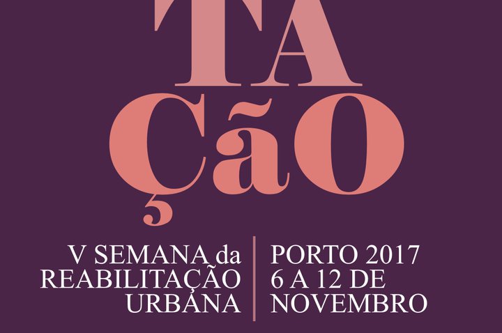 Começa hoje a Semana da Reabilitação Urbana do Porto