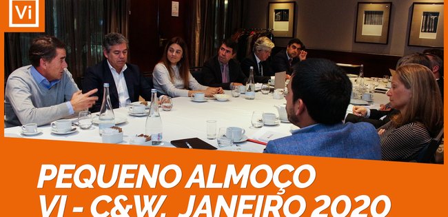 PEQUENO ALMOÇO-CONFERÊNCIA | VI | C&W | JANEIRO 2020