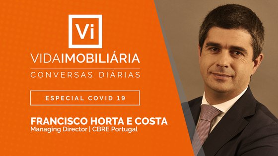 FRANCISCO HORTA E COSTA | CBRE PORTUGAL | ESPECIAL COVID-19 - CONVERSAS DIÁRIAS