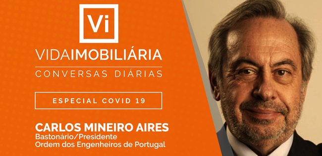 CARLOS MINEIRO AIRES | Ordem dos Engenheiros de Portugal | ESPECIAL COVID-19 - CONVERSAS DIÁRIAS