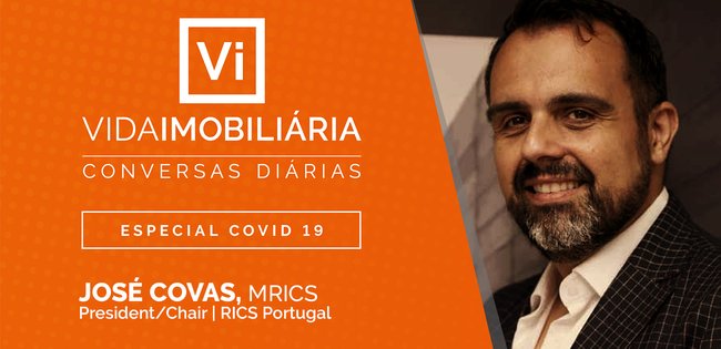 JOSÉ COVAS, MRICS | RICS PORTUGAL | ESPECIAL COVID-19 - CONVERSAS DIÁRIAS
