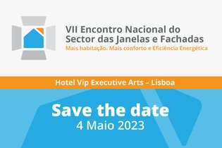 VII Encontro Nacional do Sector das Janelas e Fachadas realiza-se a 4 de maio