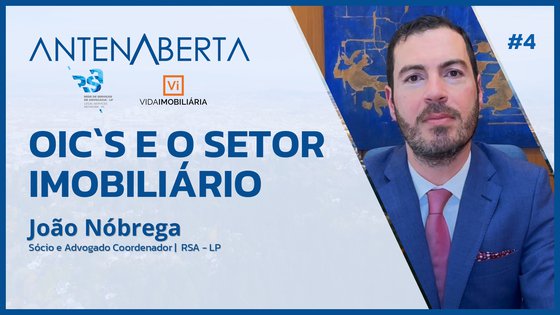 OIC'S E O SETOR IMOBILIÁRIO | JOÃO NÓBREGA | RSA - LP | ANTENA ABERTA #4