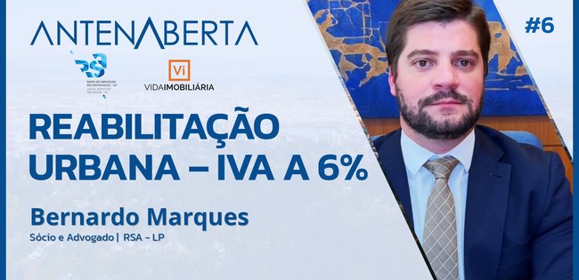 REABILITAÇÃO URBANA – IVA A 6% | BERNARDO MARQUES | RSA - LP | ANTENA ABERTA #6