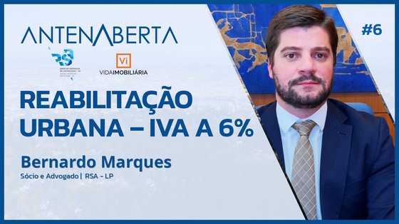 REABILITAÇÃO URBANA – IVA A 6% | BERNARDO MARQUES | RSA - LP | ANTENA ABERTA #6