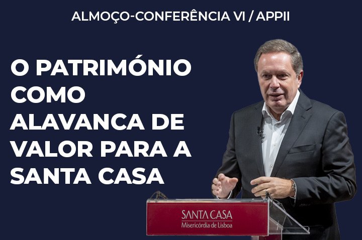 Património da SCML em destaque no Almoço-Conferência de 14 de janeiro