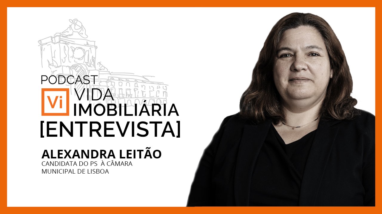 Alexandra Leitão ao Podcast VI: “Precisamos de todos para resolver a emergência da habitação”