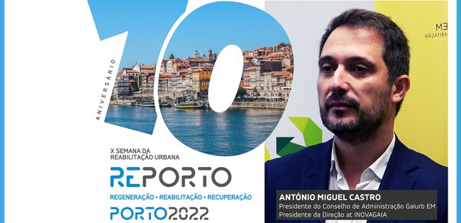 ANTÓNIO MIGUEL CASTRO | GAIURB | SEMANA DA REABILITAÇÃO URBANA | PORTO | 2022