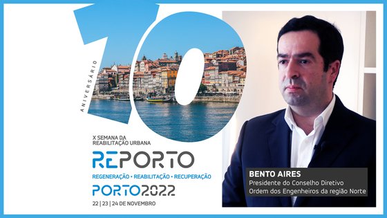 BENTO AIRES | ORDEM DOS ENGENHEIROS | SEMANA DA REABILITAÇÃO URBANA | PORTO | 2022