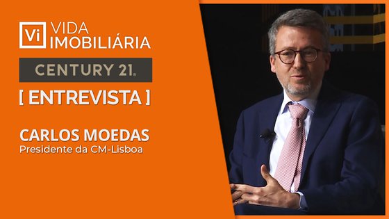 CARLOS MOEDAS | CM-LISBOA | ENTREVISTA | CENTURY 21 | VIDA IMOBILIÁRIA