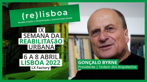 GONÇALO BYRNE | ORDEM DOS ARQUITECTOS | SEMANA REABILITAÇÃO URBANA | (RE) LISBOA 2022 | PROMO