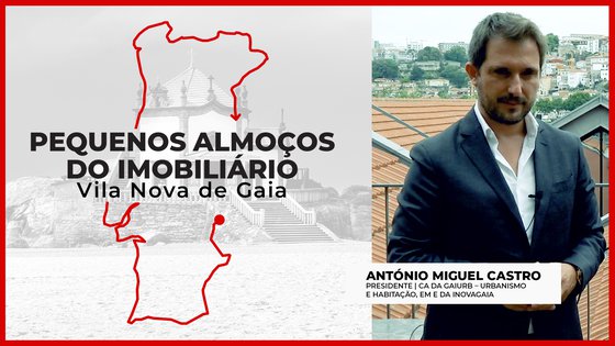 António Miguel Castro | GAIURB - CM VILA NOVA DE GAIA | PEQUENOS ALMOÇOS IMOBILIÁRIO | 2021
