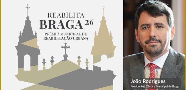 JOÃO RODRIGUES - PRESIDENTE - CÂMARA MUNICIPAL DE BRAGA | REABILITA BRAGA - 2026