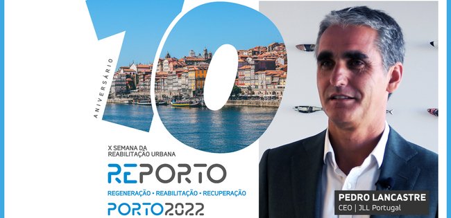 PEDRO LANCASTRE | JLL PORTUGAL | SEMANA DA REABILITAÇÃO URBANA | PORTO | 2022