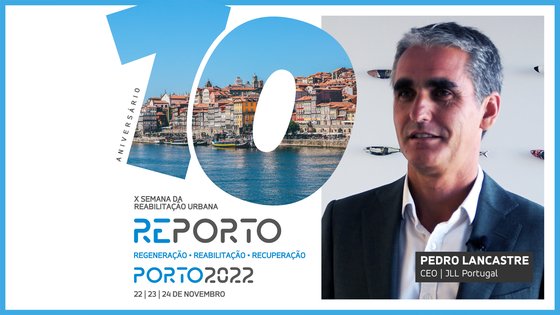 PEDRO LANCASTRE | JLL PORTUGAL | SEMANA DA REABILITAÇÃO URBANA | PORTO | 2022