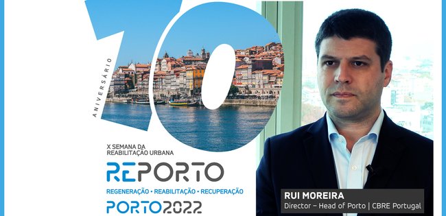 RUI MOREIRA | CBRE PORTUGAL | SEMANA DA REABILITAÇÃO URBANA | PORTO | 2022