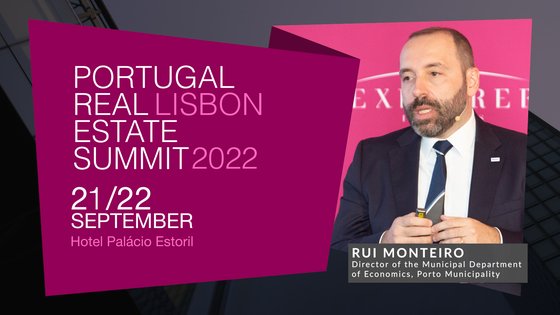 RUI MONTEIRO | PORTO MUNICIPALITY | PORTUGAL REAL ESTATE SUMMIT 2022
