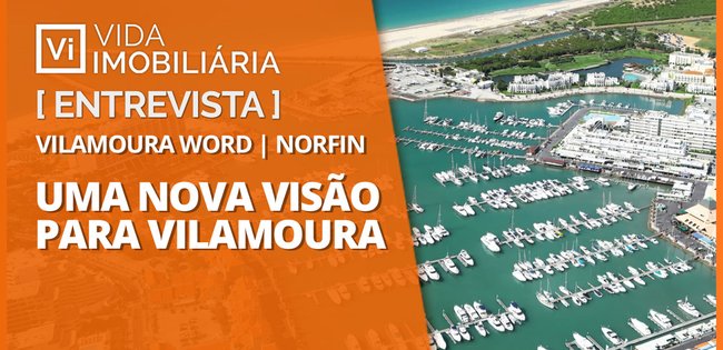 UMA NOVA VISÃO PARA VILAMOURA | VILAMOURA WORLD | NORFIN