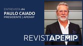 PAULO CAIADO | PRESIDENTE APEMIP || REVISTA APEMIP | ENTREVISTA #4