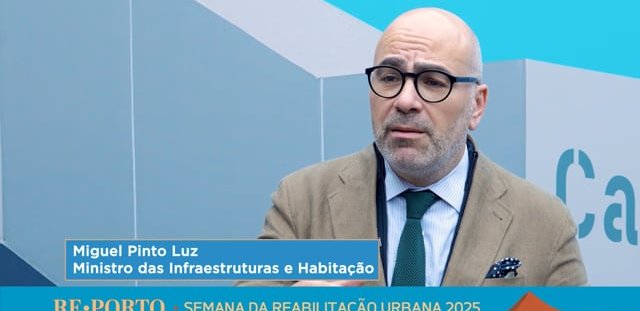 MIGUEL PINTO LUZ - MINISTRO DAS INFRAESTRUTURAS E HABITAÇÃO | REPORTO 2025