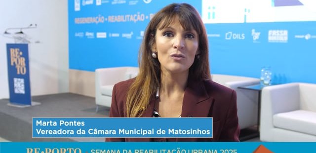 MARTA PONTES - VEREADORA - CM DE MATOSINHOS | REPORTO 2025